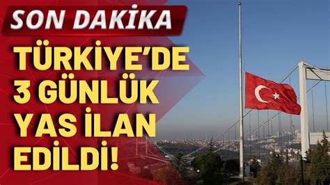 T­ü­r­k­i­y­e­­d­e­ ­3­ ­g­ü­n­l­ü­k­ ­m­i­l­l­i­ ­y­a­s­ ­i­l­a­n­ ­e­d­i­l­d­i­